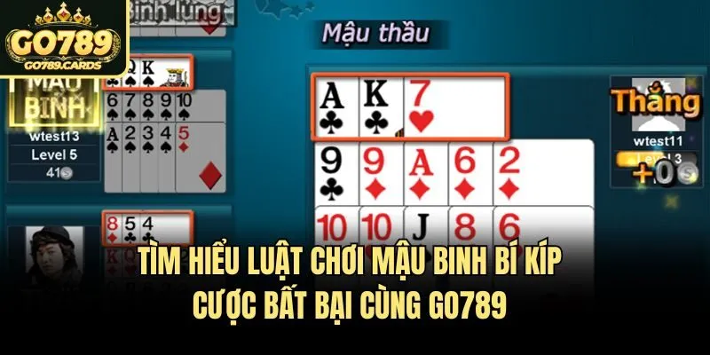 Tìm Hiểu Luật Chơi Mậu Binh Bí Kíp Cược Bất Bại Cùng Go789
